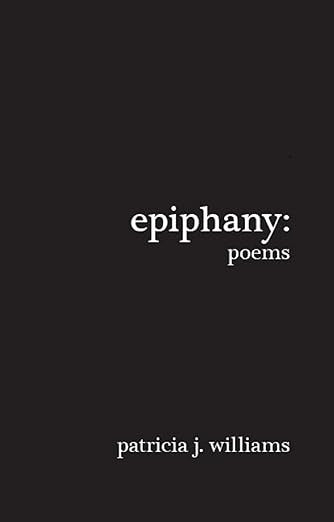 epiphany: poems by patricia j. williams